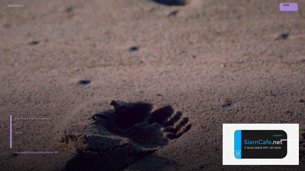Distributed Tracing Automation Script | SiamCafe Blog