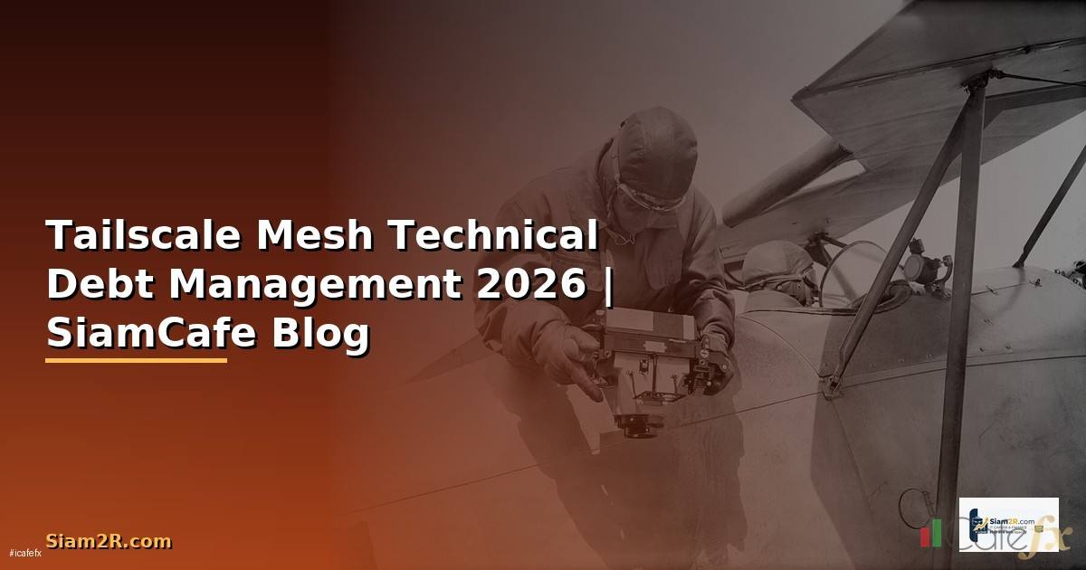 Tailscale Mesh Technical Debt Management