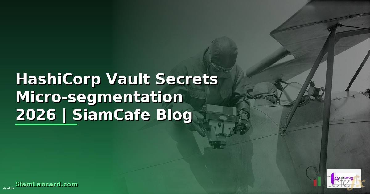 HashiCorp Vault Secrets Micro-segmentation