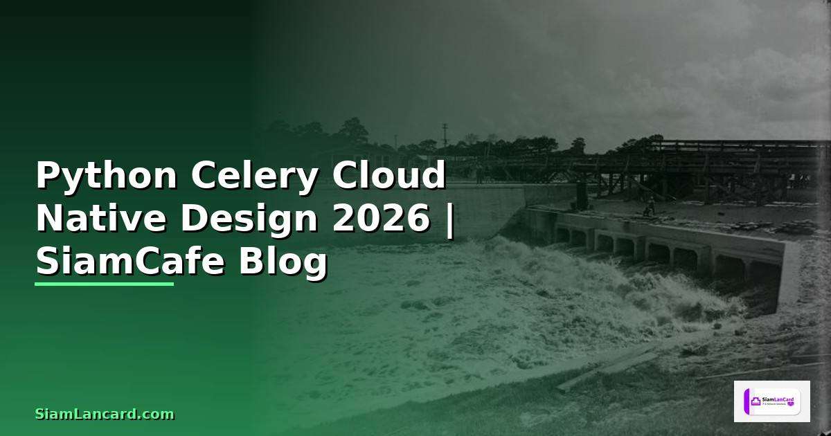 Python Celery Cloud Native Design