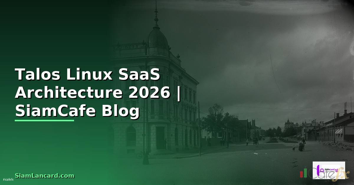 Talos Linux SaaS Architecture