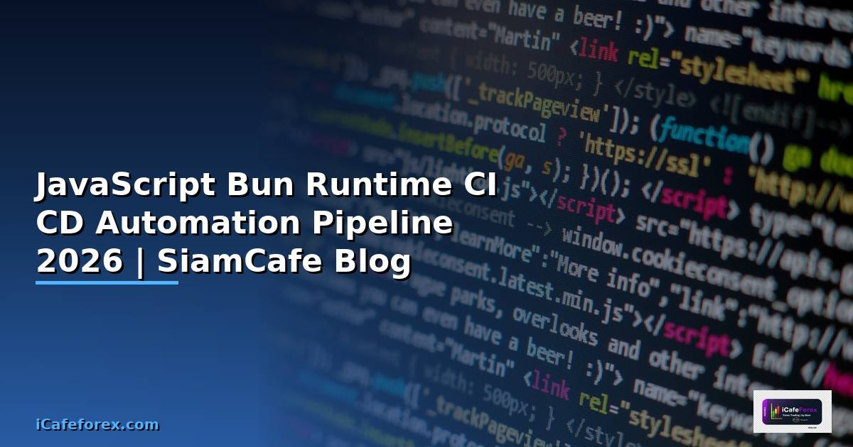 JavaScript Bun Runtime CI CD Automation Pipeline | SiamCafe Blog