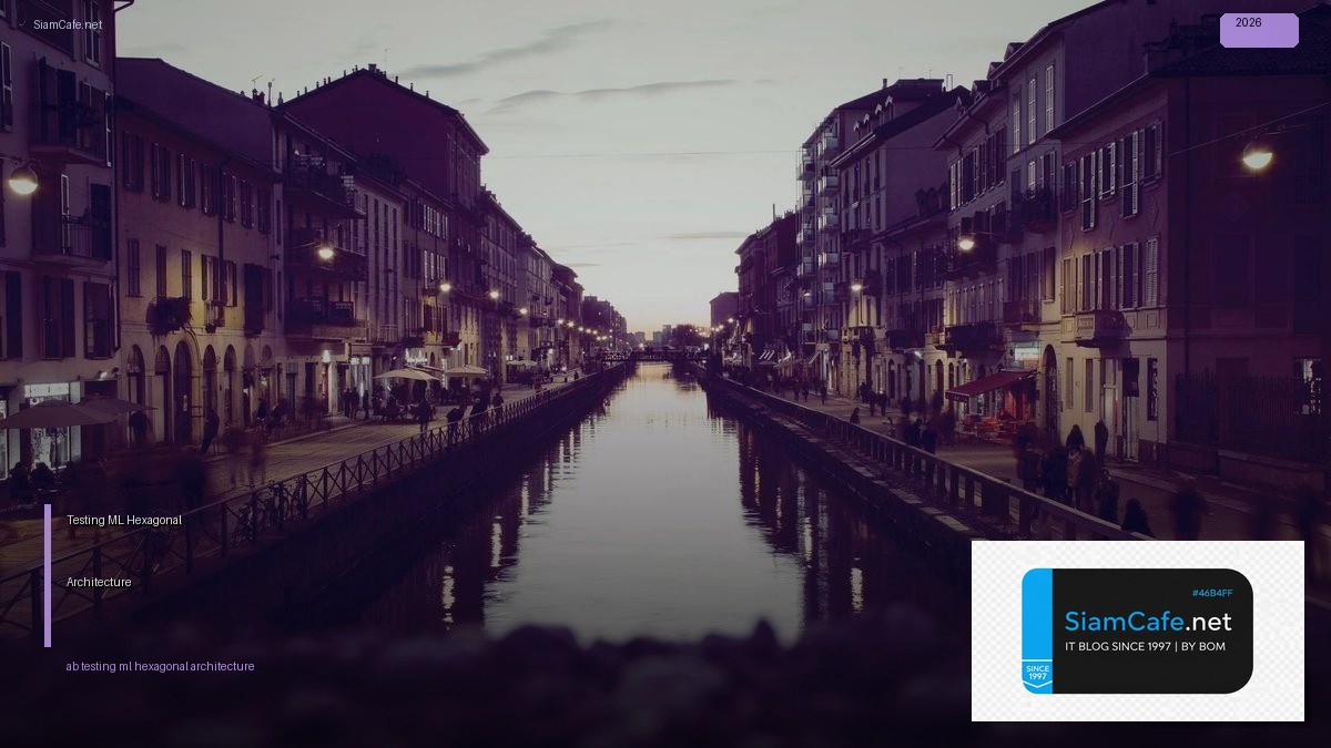 A/B Testing ML Hexagonal Architecture | SiamCafe Blog