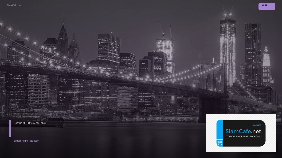 A/B Testing ML RBAC ABAC Policy | SiamCafe Blog