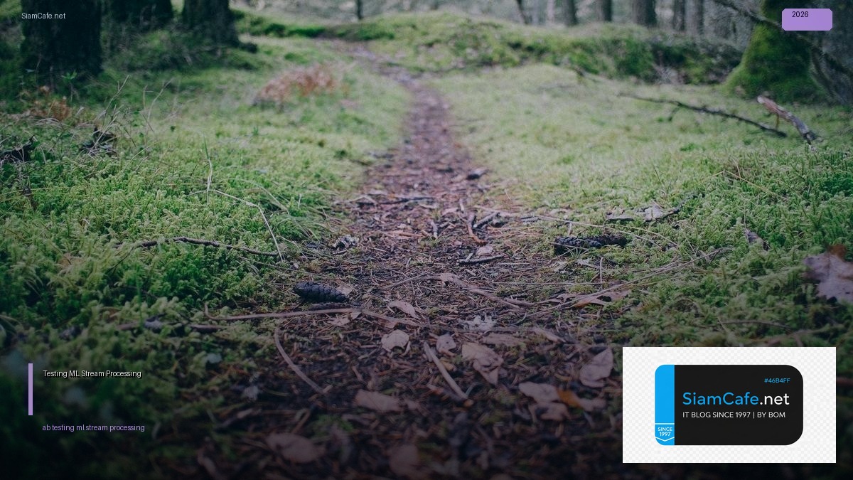 A/B Testing ML Stream Processing | SiamCafe Blog