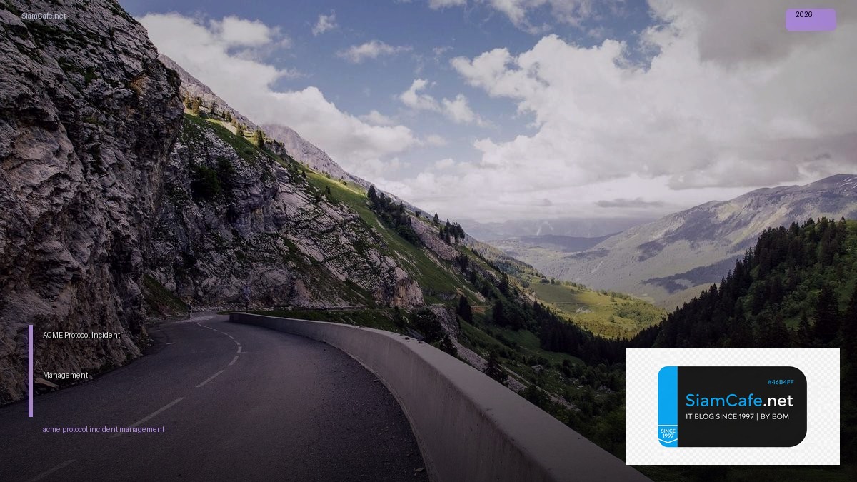 ACME Protocol Incident Management | SiamCafe Blog
