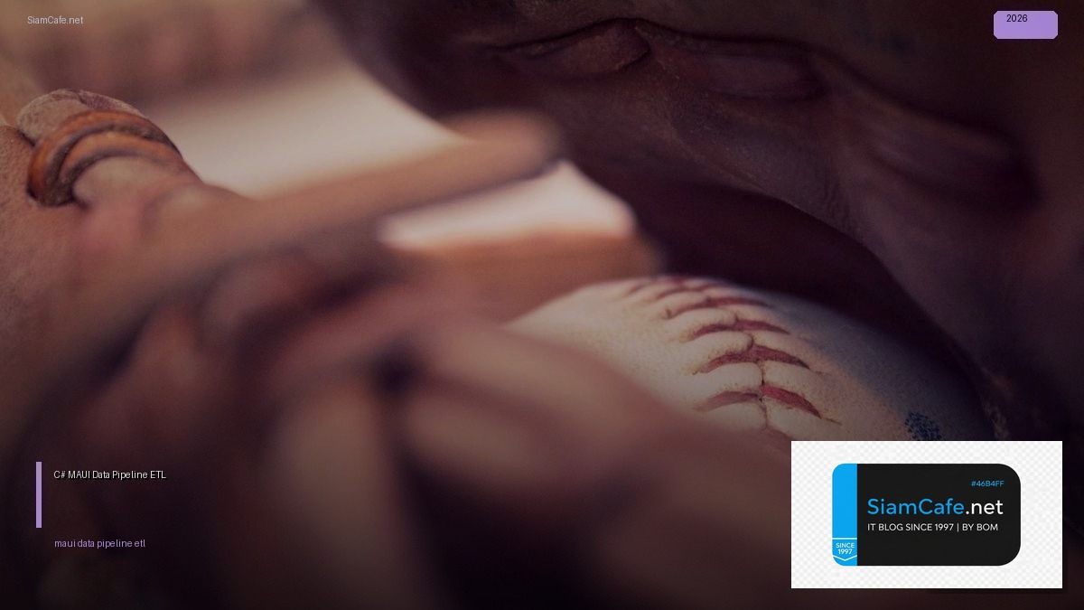 C# MAUI Data Pipeline ETL — วิธีตั้งค่าและใช้งานจริงพร้อมตัวอย่าง