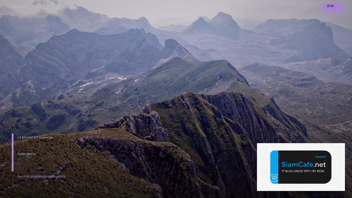 C# Minimal API GreenOps Sustainability — คู่มือฉบับสมบูรณ์ 2026 | SiamCafe Blog