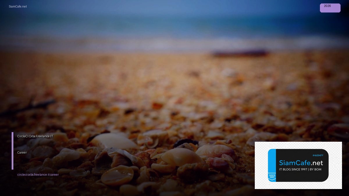 CircleCI Orbs Freelance IT Career | SiamCafe Blog