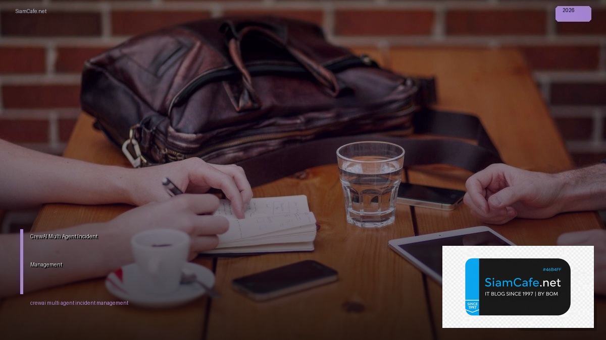 CrewAI Multi-Agent Incident Management | SiamCafe Blog