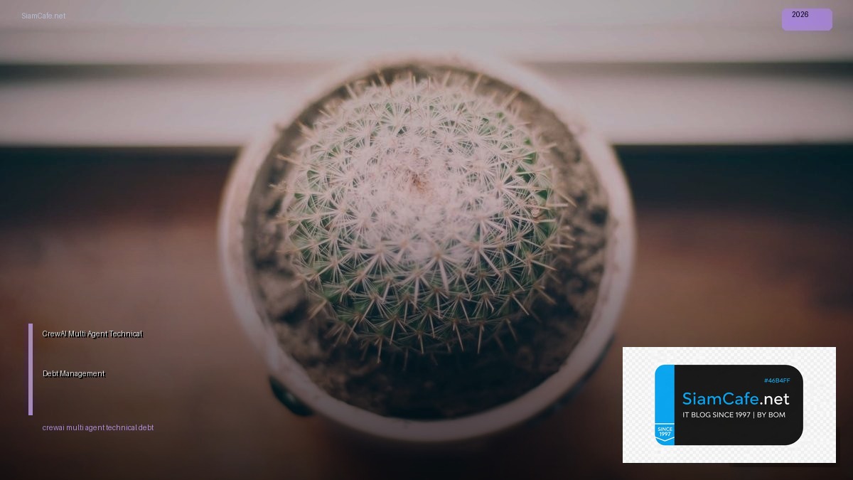 CrewAI Multi-Agent Technical Debt Management | SiamCafe Blog