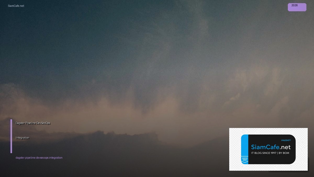 Dagster Pipeline DevSecOps Integration | SiamCafe Blog