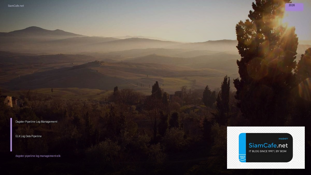 Dagster Pipeline Log Management ELK — จัดการ Log Data Pipeline ด้วย ELK Stack | SiamCafe Blog