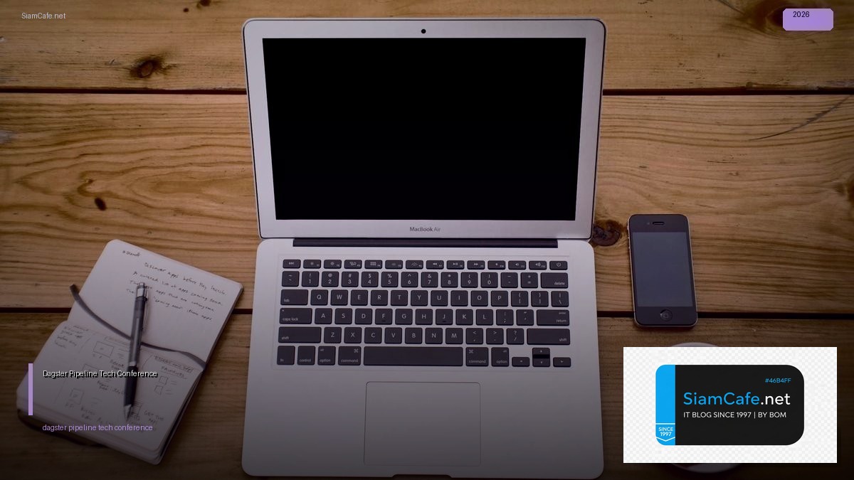 Dagster Pipeline Tech Conference 2026 | SiamCafe Blog