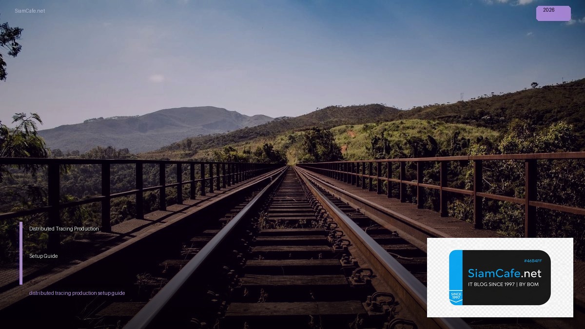 Distributed Tracing Production Setup Guide | SiamCafe Blog