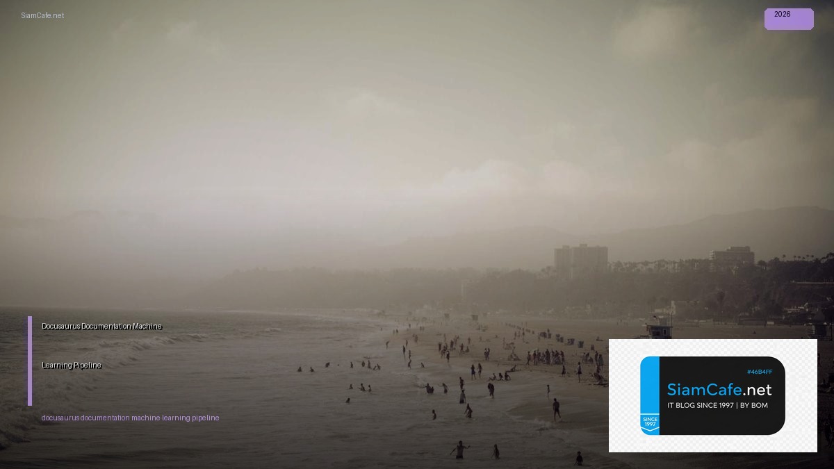 Docusaurus Documentation Machine Learning Pipeline | SiamCafe Blog