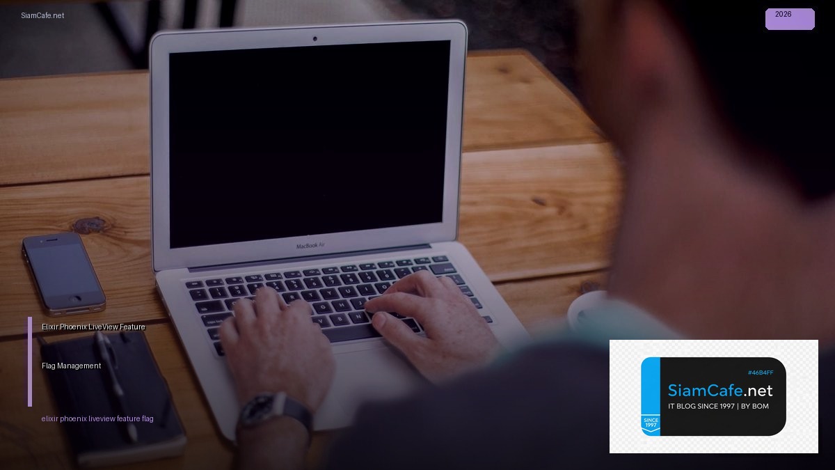 Elixir Phoenix LiveView Feature Flag Management | SiamCafe Blog