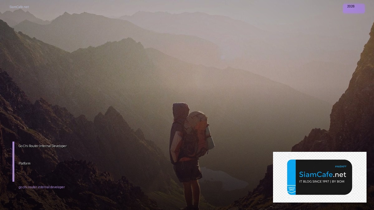 Go Chi Router Internal Developer Platform — คู่มือฉบับสมบูรณ์ 2026 | SiamCafe Blog