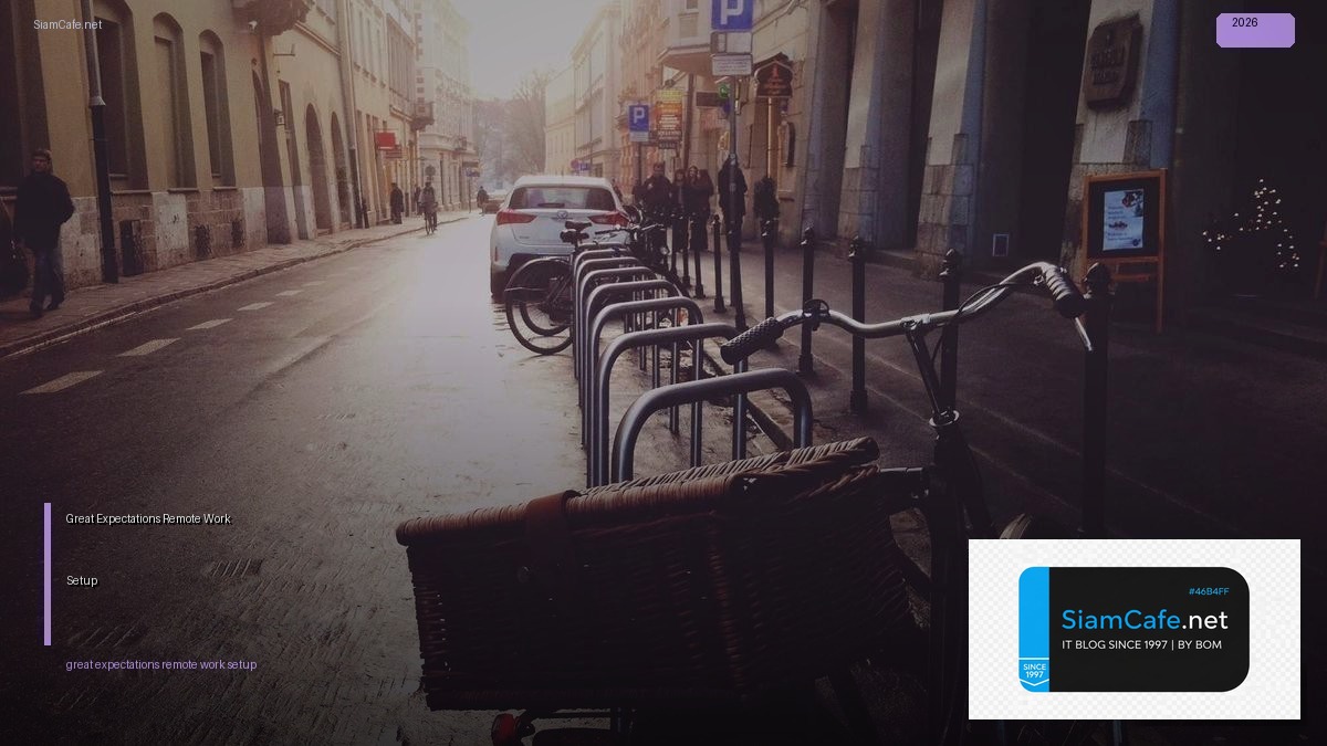 Great Expectations Remote Work Setup | SiamCafe Blog