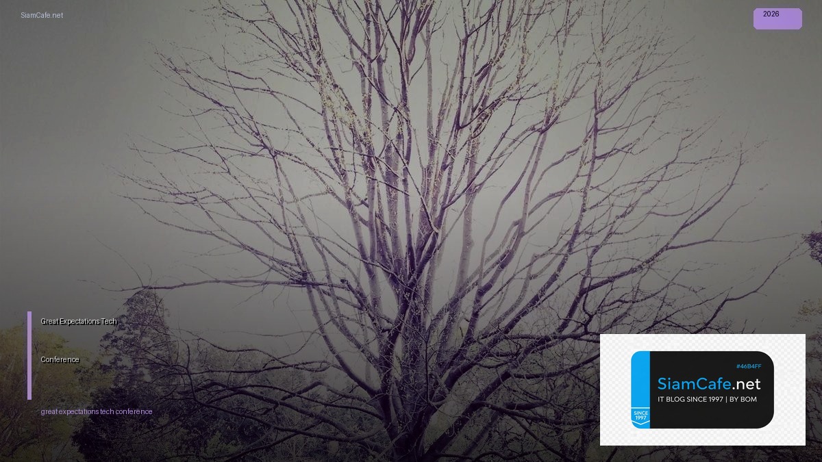 Great Expectations Tech Conference 2026 | SiamCafe Blog