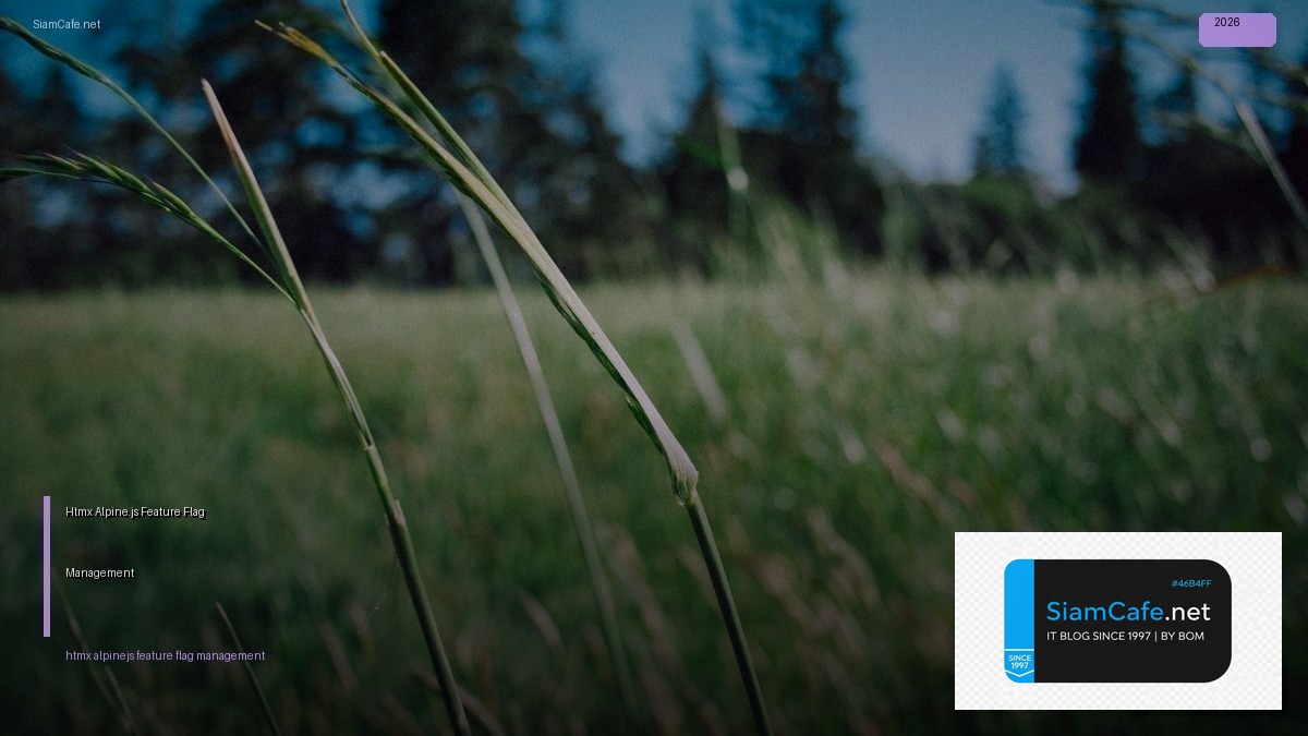 Htmx Alpine.js Feature Flag Management | SiamCafe Blog