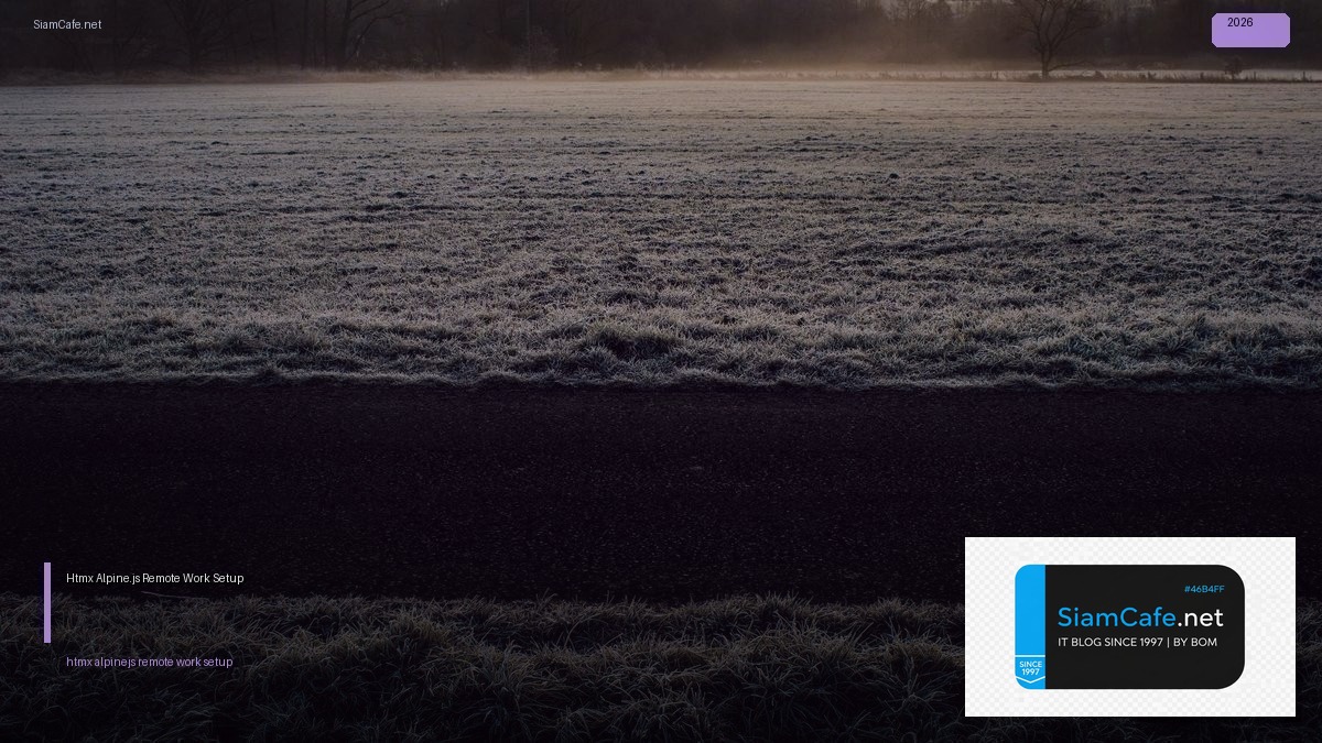 Htmx Alpine.js Remote Work Setup | SiamCafe Blog