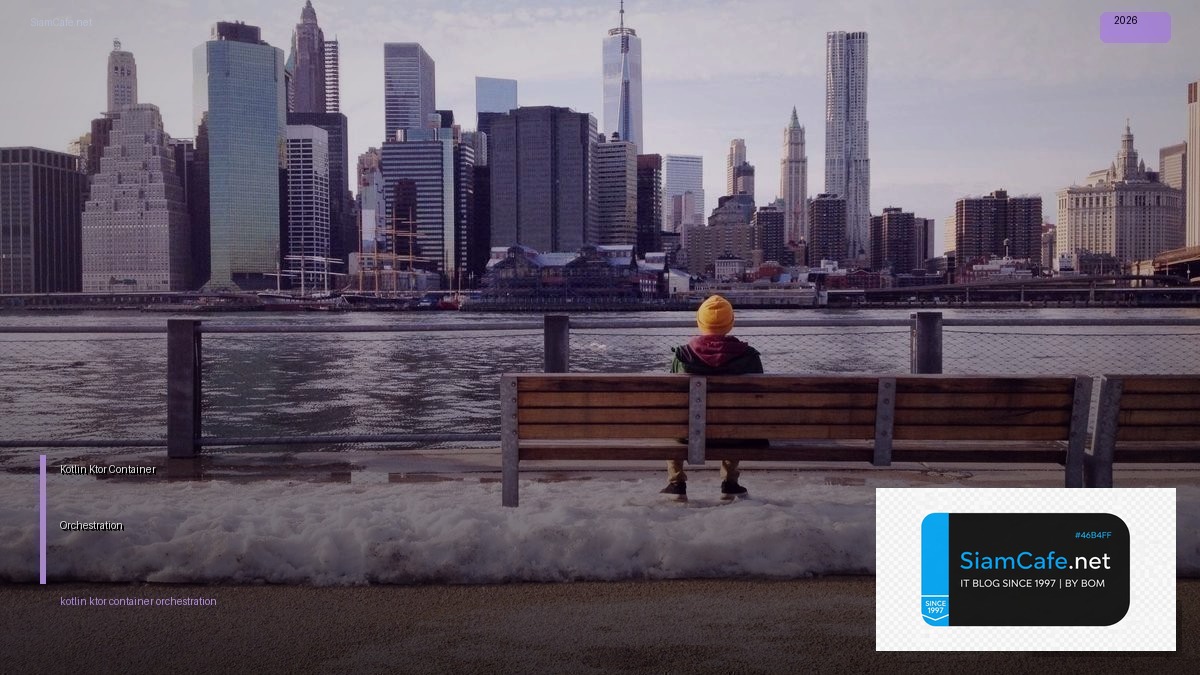 Kotlin Ktor Container Orchestration | SiamCafe Blog
