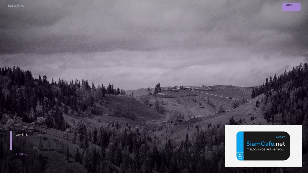 Larry Fink | SiamCafe Blog