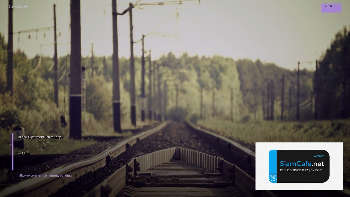 MLflow Experiment Community Building | SiamCafe Blog