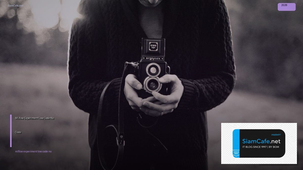 MLflow Experiment Low Code No Code | SiamCafe Blog