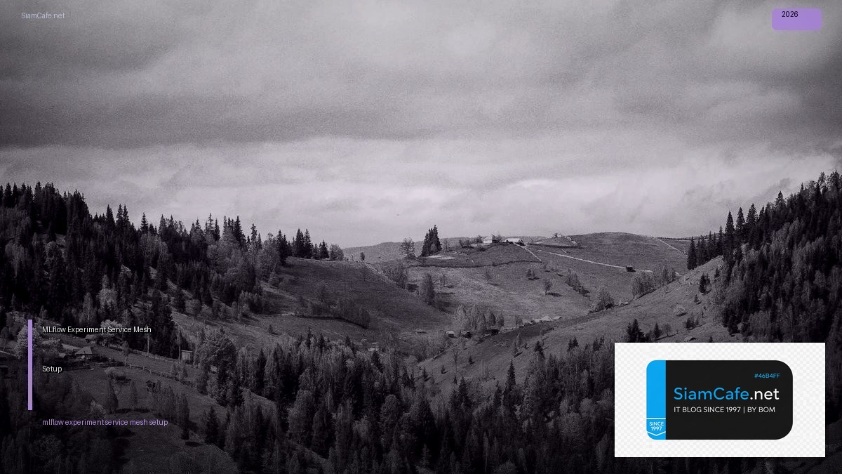 MLflow Experiment Service Mesh Setup | SiamCafe Blog