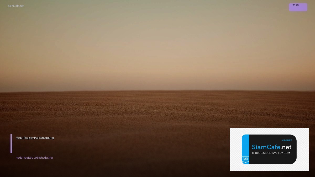 Model Registry Pod Scheduling | SiamCafe Blog