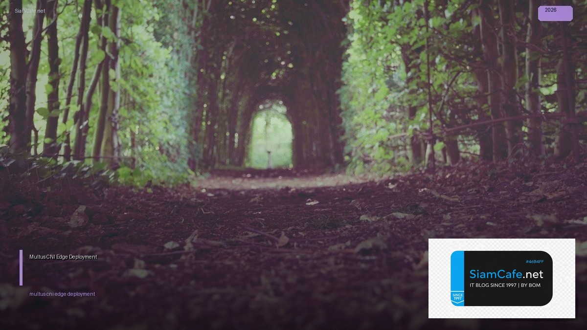 Multus CNI Edge Deployment | SiamCafe Blog