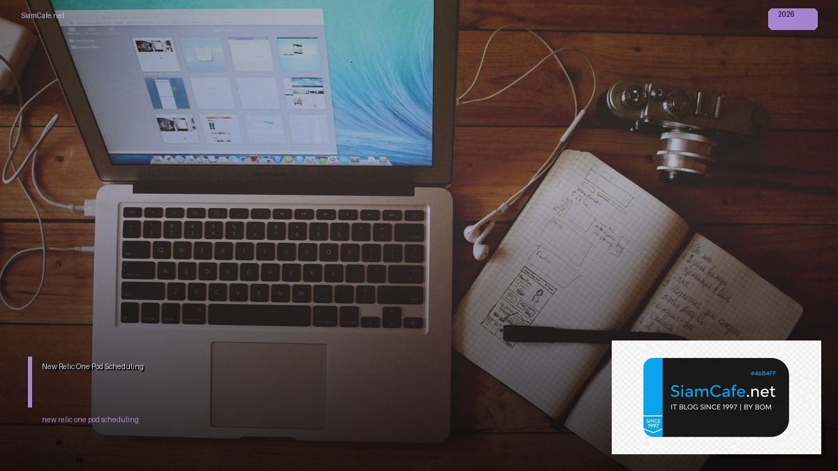 New Relic One Pod Scheduling | SiamCafe Blog