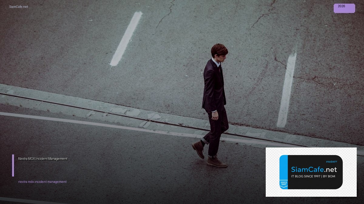 Nextra MDX Incident Management — คู่มือฉบับสมบูรณ์ 2026 | SiamCafe Blog