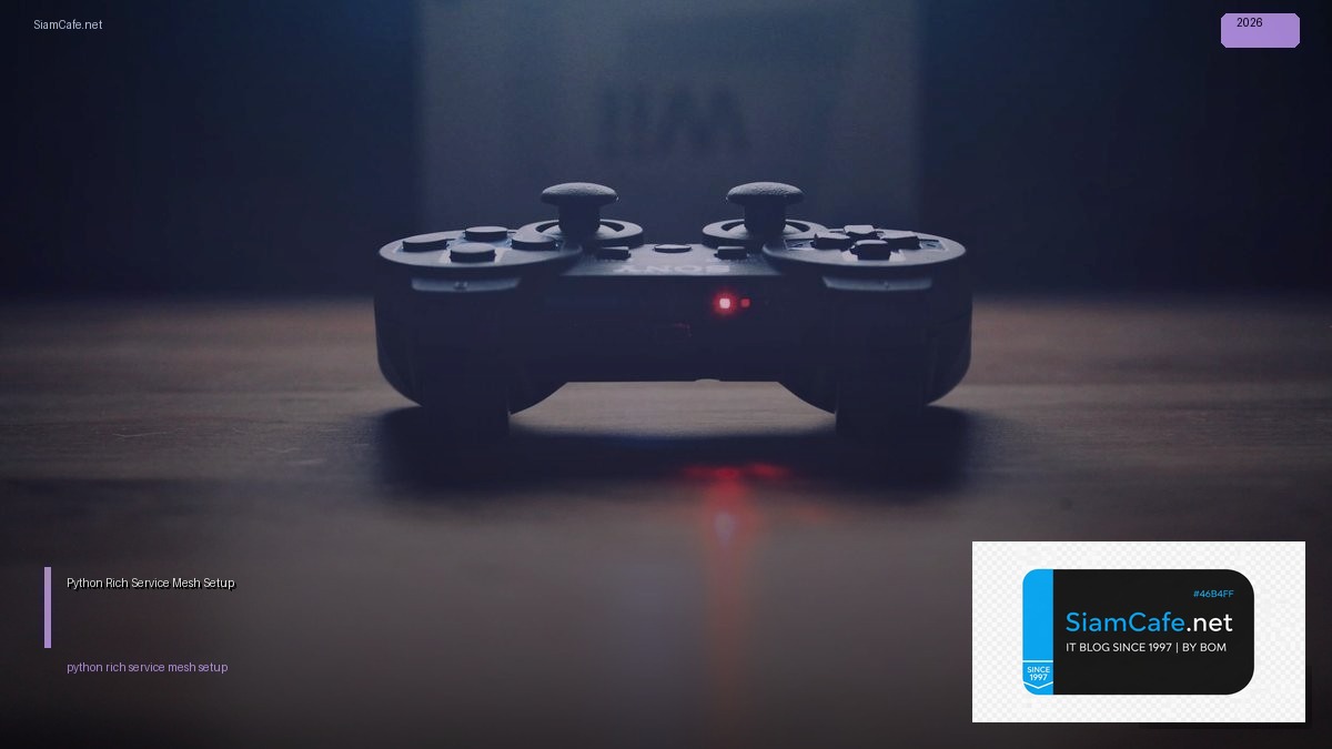Python Rich Service Mesh Setup — คู่มือฉบับสมบูรณ์ 2026 | SiamCafe Blog