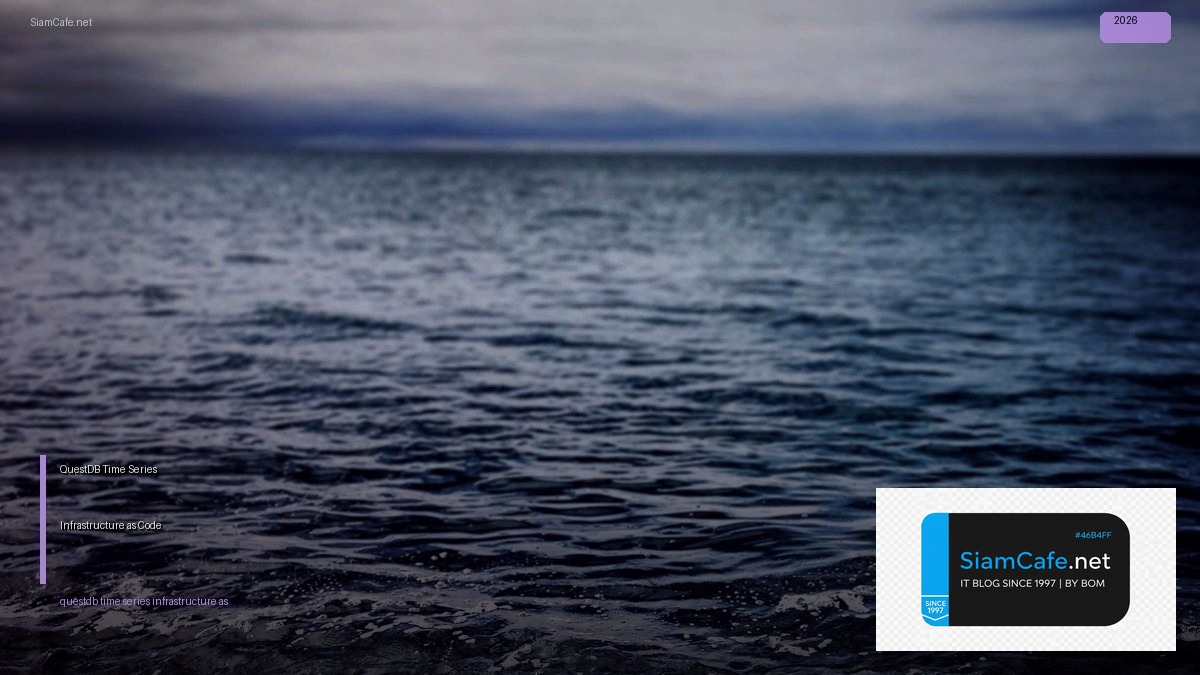 QuestDB Time Series Infrastructure as Code | SiamCafe Blog