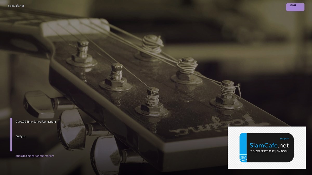 QuestDB Time Series Post-mortem Analysis | SiamCafe Blog