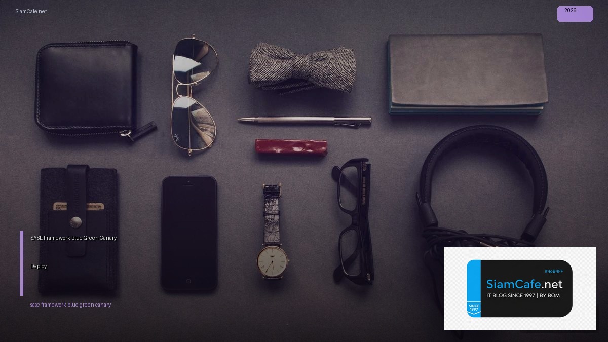 SASE Framework Blue Green Canary Deploy | SiamCafe Blog