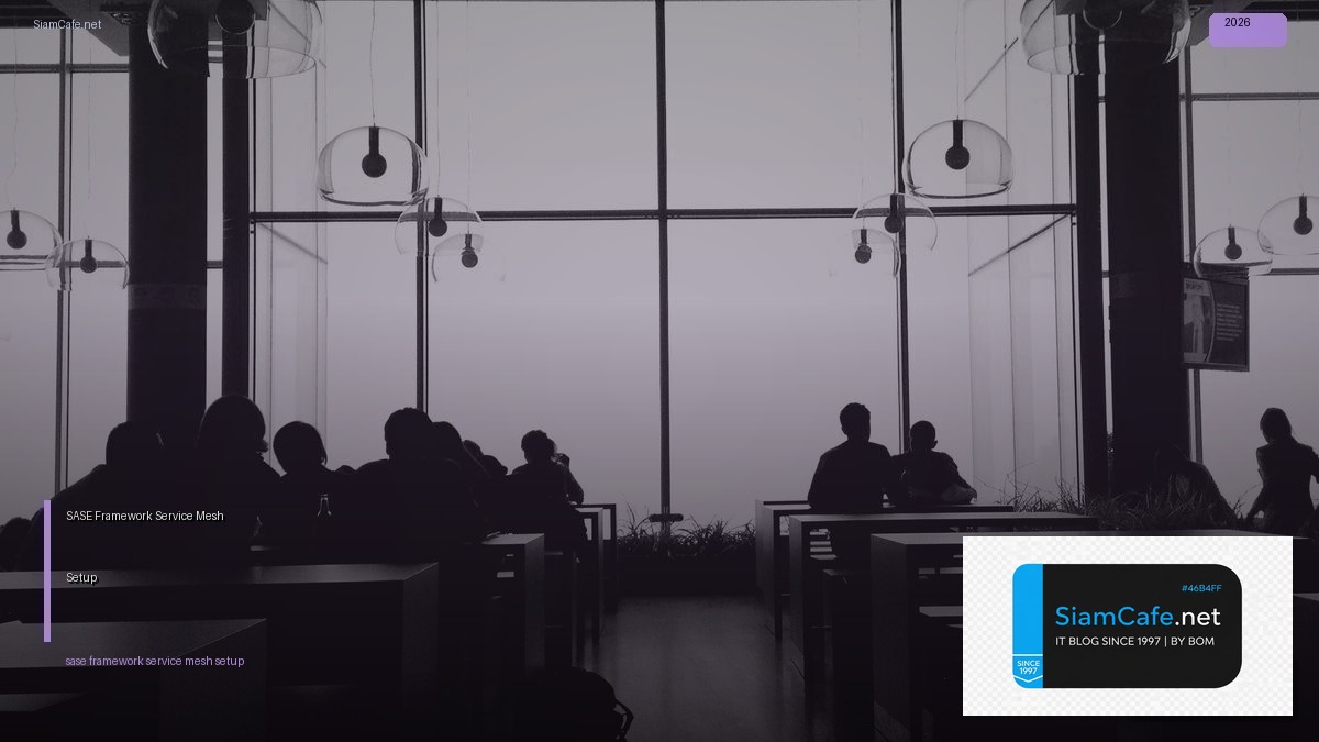 SASE Framework Service Mesh Setup | SiamCafe Blog