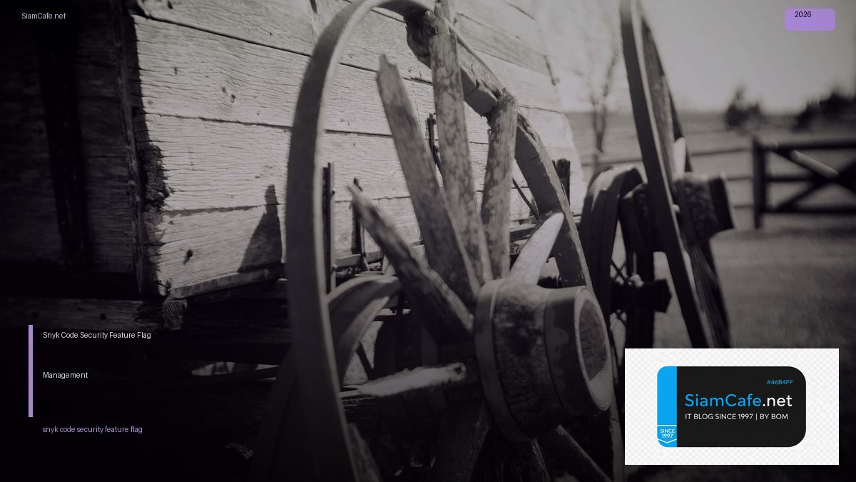 Snyk Code Security Feature Flag Management | SiamCafe Blog