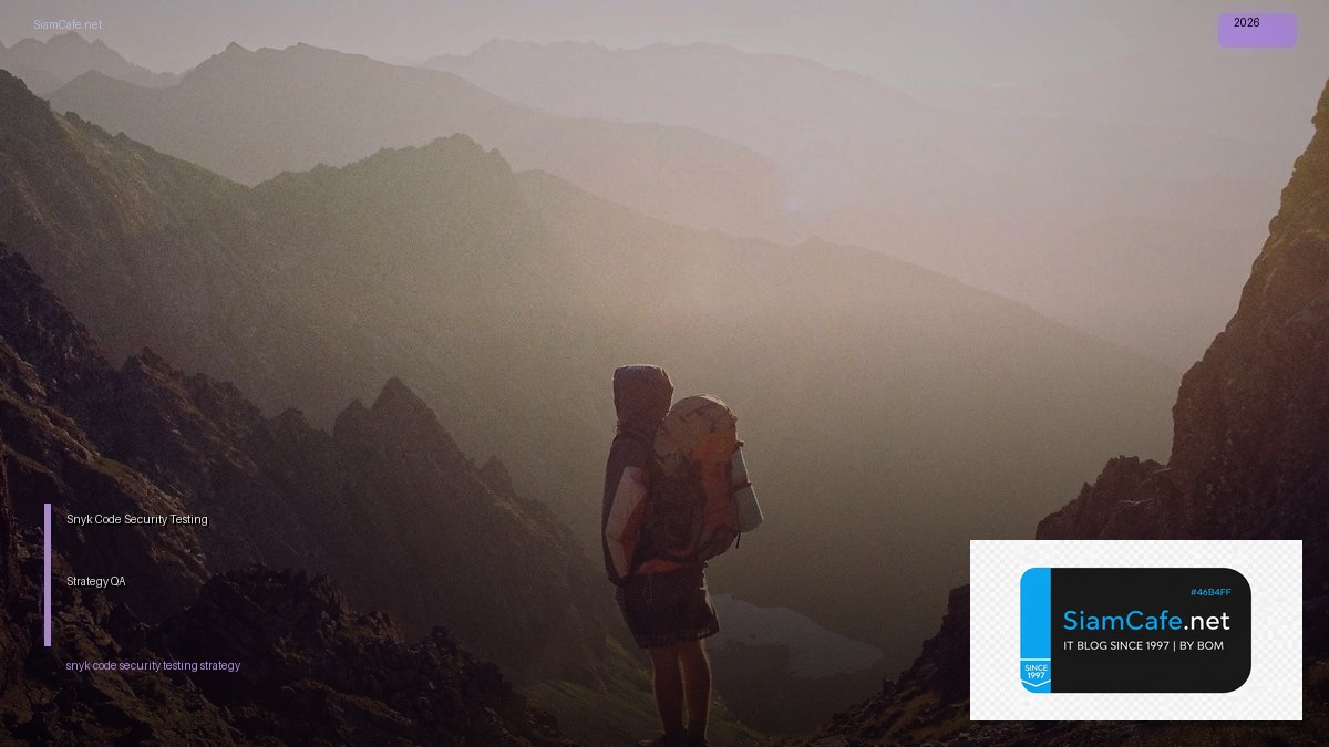 Snyk Code Security Testing Strategy QA | SiamCafe Blog