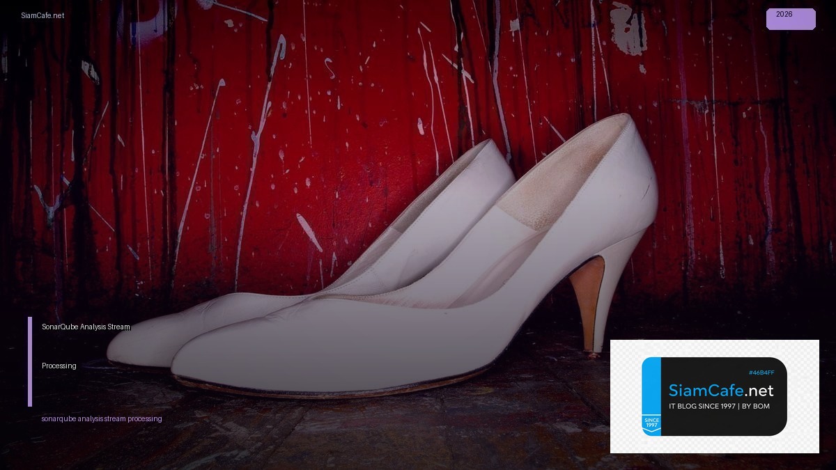 SonarQube Analysis Stream Processing — คู่มือฉบับสมบูรณ์ 2026 | SiamCafe Blog