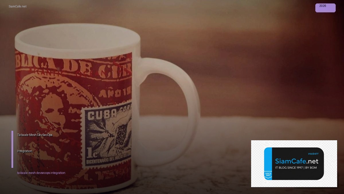 Tailscale Mesh DevSecOps Integration | SiamCafe Blog