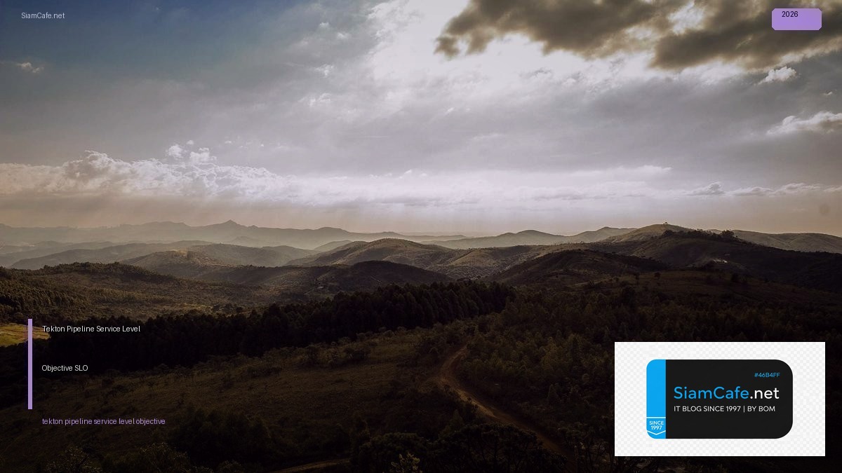 Tekton Pipeline Service Level Objective SLO — คู่มือฉบับสมบูรณ์ 2026 | SiamCafe Blog
