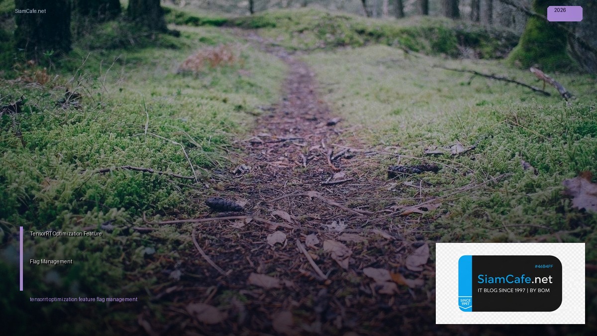 TensorRT Optimization Feature Flag Management | SiamCafe Blog