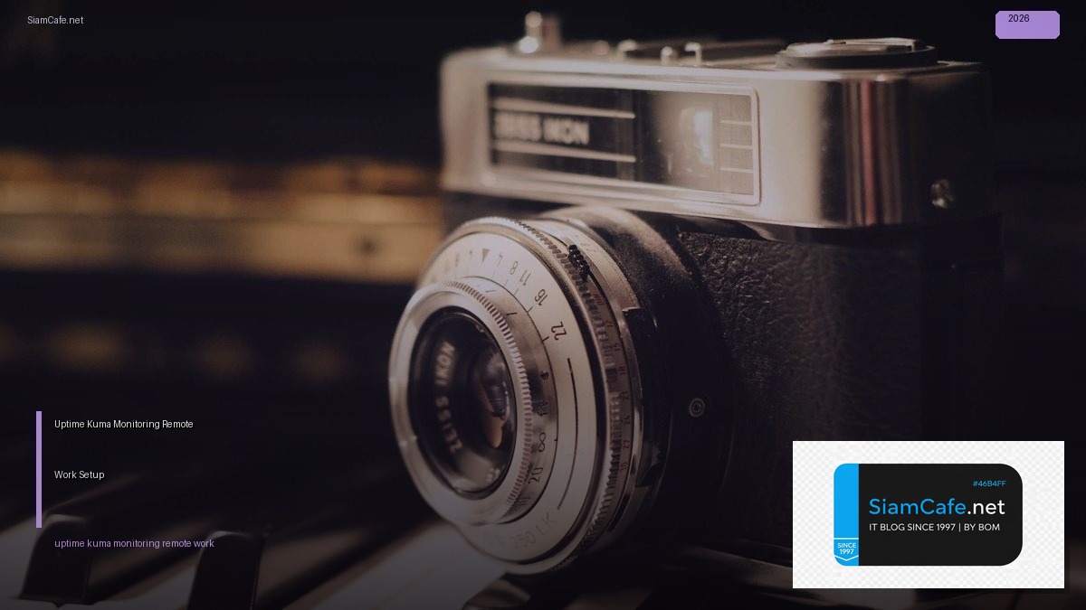 Uptime Kuma Monitoring Remote Work Setup — คู่มือฉบับสมบูรณ์ 2026 | SiamCafe Blog