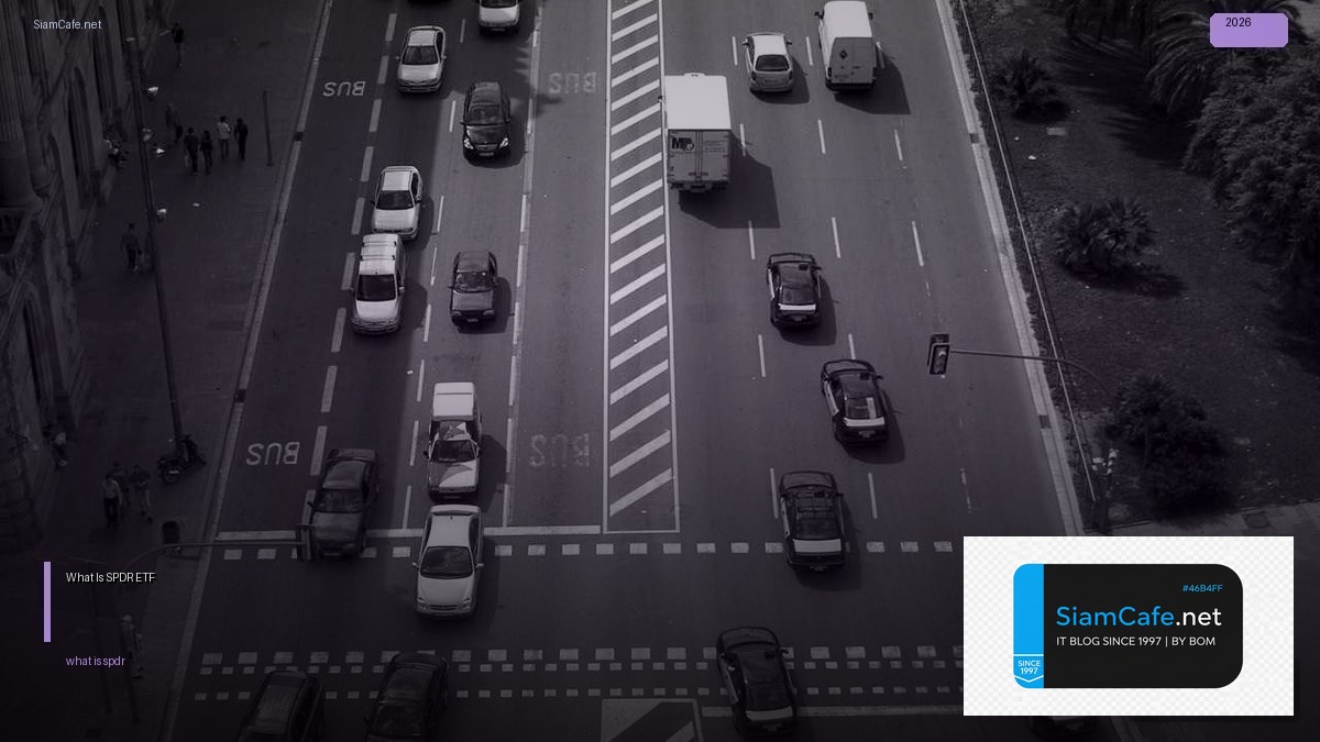 What Is SPDR — กองทุน ETF ที่ใหญ่ที่สุดในโลก | SiamCafe Blog