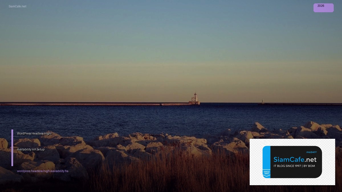 WordPress Headless High Availability HA Setup | SiamCafe Blog
