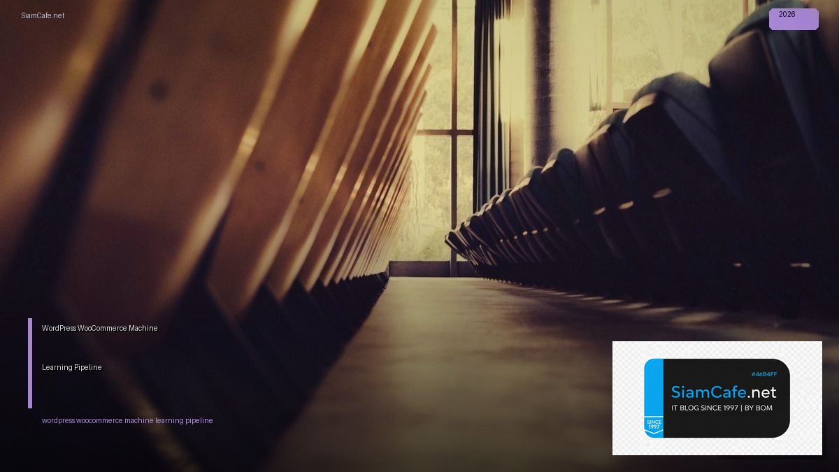 WordPress WooCommerce Machine Learning Pipeline | SiamCafe Blog